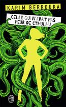 Couverture du livre « Celle qui n'avait pas peur de cthulhu » de Karim Berrouka aux éditions J'ai Lu