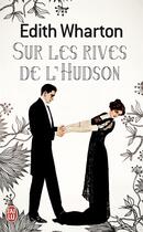 Couverture du livre « Sur les rives de l'Hudson » de Edith Wharton aux éditions J'ai Lu