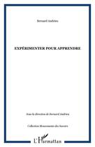 Couverture du livre « Expérimenter pour apprendre » de Bernard Andrieu aux éditions Editions L'harmattan