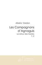 Couverture du livre « Les compagnons d'Agnaguis t.2 ; le retour des Gastes » de Alberic Verdon aux éditions Editions Le Manuscrit