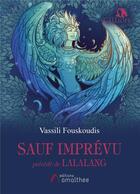 Couverture du livre « Sauf imprévu ; lalalang » de Vassili Fouskoudis aux éditions Amalthee