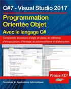 Couverture du livre « Programmation orientee objet avec c#7 (edition reliee) - avec visual studio 2017 » de Patrice Rey aux éditions Books On Demand