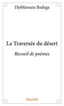 Couverture du livre « La traversée du désert » de Djoblaouna Badega aux éditions Edilivre