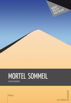 Couverture du livre « Mortel sommeil » de Annie Rudnicki aux éditions Mon Petit Editeur