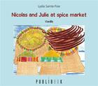 Couverture du livre « Nicolas and Julie at the spice market » de Lydia Sainte-Foie aux éditions Publibook