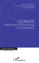 Couverture du livre « L'Europe, approches géopolitique et économique » de Xavier Richet et Jean-Paul Chagnollaud aux éditions L'harmattan