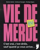 Couverture du livre « Vie de merde ; c'est vrai, c'est drôle, sauf quand ça vous arrive... » de Valette/Passaglia aux éditions Prive