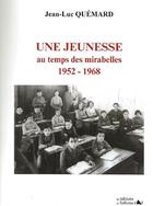 Couverture du livre « Une jeunesse au temps des mirabelles ; 1952/1968 » de Jean-Luc Quemard aux éditions L'officine