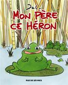 Couverture du livre « Mon père ce héron » de Jul aux éditions Rue De Sevres