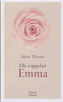 Couverture du livre « Elle s'appelait Emma » de Alain Thiesse aux éditions Mareuil Editions