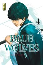 Couverture du livre « Blue wolves Tome 4 » de Tsuyoshi Yasuda aux éditions Kana