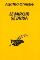 Couverture du livre « Le miroir se brisa » de Agatha Christie aux éditions Editions Du Masque