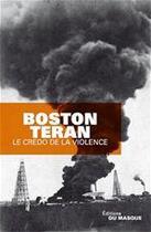 Couverture du livre « Le crédo de la violence » de Boston Teran aux éditions Le Masque