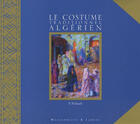 Couverture du livre « Le costume traditionnel algérien » de Pichault P aux éditions Maisonneuve Larose