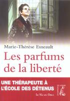 Couverture du livre « Les parfums de la liberte une therapeute a l'ecole des detenus » de Esneault M-T. aux éditions Editions De L'atelier