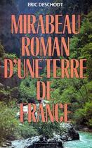 Couverture du livre « Mirabeau roman d'une terre de france » de Eric Deschodt aux éditions Lattes