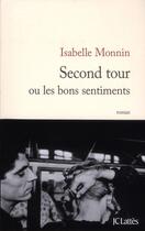 Couverture du livre « Second tour ou les bons sentiments » de Isabelle Monnin aux éditions Lattes