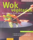 Couverture du livre « Wok Vegetarien ; Des Legumes Frais Dans Votre Poele » de Schinharl Cornelia aux éditions Vigot
