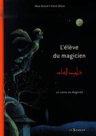 Couverture du livre « L'élève du magicien, un conte du Maghreb » de Emre Orhun et Nora Aceval aux éditions Le Sorbier