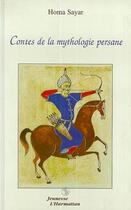 Couverture du livre « Contes de la mythologie persane » de Homa Sayar aux éditions L'harmattan