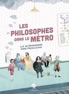 Couverture du livre « Les philosophes dans le métro » de Luc De Brependere et Anne Mikolajaczack aux éditions Le Pommier