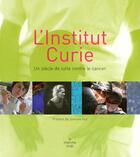 Couverture du livre « L'Institut Curie ; un siècle de lutte contre le cancer » de Verdier/Veil aux éditions Cherche Midi