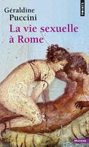 Couverture du livre « La vie sexuelle à Rome » de Puccini-Delbey G. aux éditions Points