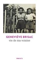 Couverture du livre « Vie de ma voisine » de Genevieve Brisac aux éditions Points
