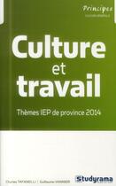 Couverture du livre « Culture et travail » de Charles Tafanelli et Guillaume Vannier aux éditions Studyrama
