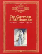 Couverture du livre « De Carmen à Mélisandre ,drames à l'opéra comique » de Terrier Agnes / Reyn aux éditions Paris-musees