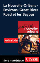 Couverture du livre « Nouvelle-Orléans - Environs: Great River Road et les Bayous » de Collectif Ulysse aux éditions Ulysse