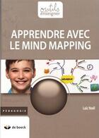 Couverture du livre « Apprendre avec le mind mapping » de Loic Noel aux éditions De Boeck
