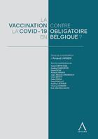 Couverture du livre « La vaccination obligatoire contre la Covid-19 en Belgique ? » de Arnaud Jansen aux éditions Anthemis