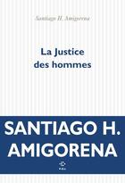 Couverture du livre « La justice des hommes » de Santiago Horacio Amigorena aux éditions P.o.l