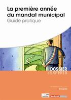 Couverture du livre « La première année du mandat municipal ; guide pratique » de Eric Landot aux éditions Territorial