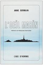 Couverture du livre « L'Oeil Marin » de Anne Germain aux éditions L'age D'homme