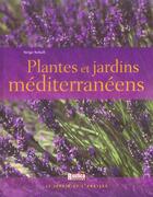 Couverture du livre « Plantes et jardins mediterraneens » de Serge Schall aux éditions Rustica