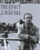 Couverture du livre « Truffaut Par Truffaut » de Rabourdin D aux éditions Chene