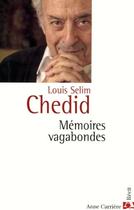 Couverture du livre « Mémoires vagabondes » de Louis-Selim Chedid aux éditions Anne Carriere