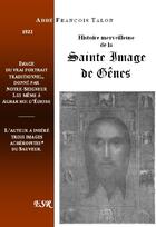 Couverture du livre « Histoire merveilleuse de la Sainte Image de Gênes » de Francois Talon aux éditions Saint-remi