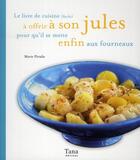 Couverture du livre « Le livre de cuisine (facile) à offrir à son Jules pour qu'il se mette enfin aux fourneaux » de Marie Pittalis aux éditions Tana