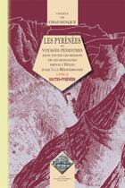Couverture du livre « Les Pyrénées ou voyages pédestres Tome 2 ; Hautes-Pyrénées » de Vincent De Chausenque aux éditions Editions Des Regionalismes