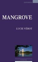 Couverture du livre « Mangrove » de Lucie Verot aux éditions Espaces 34