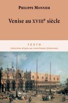 Couverture du livre « Venise au XVIIIe siècle » de Philippe Monnier aux éditions Tallandier