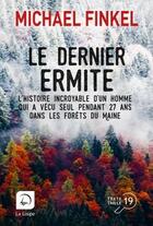 Couverture du livre « Le dernier ermite » de Michael Finkel aux éditions Editions De La Loupe