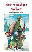 Couverture du livre « Histoire véridique du Père Noël » de Karin Ueltschi aux éditions Imago