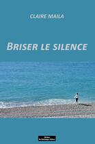 Couverture du livre « Briser le silence » de Maila Claire aux éditions Do Bentzinger