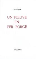 Couverture du livre « Un fleuve en fer forge » de Guenane aux éditions Rougerie