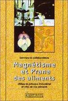Couverture du livre « Magnetisme et prana des aliments » de Servranx aux éditions Servranx