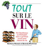 Couverture du livre « Tout sur le vin ; du Chardonnay au Zinfandel, tout ce qu'il faut savoir pour choisir un vin (2e édition) » de  aux éditions Ada